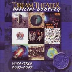 Dream Theater : Uncovered 2003-2005